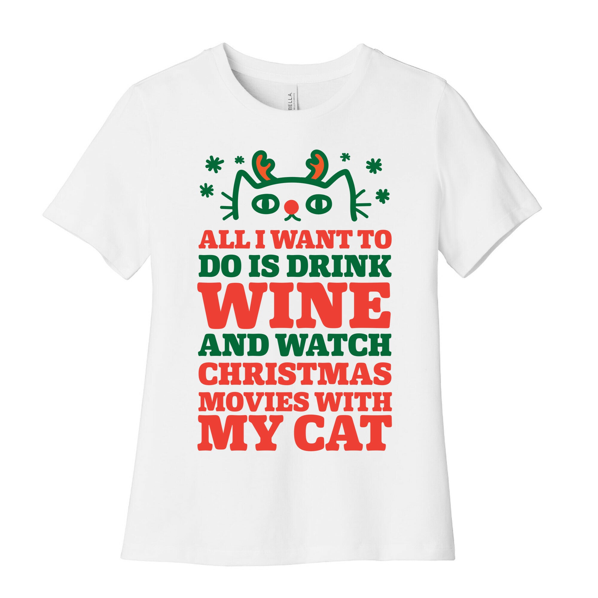 All I Want To Do Is Drink Wine And Watch Christmas Movies With My Cat Women's Cotton Tee